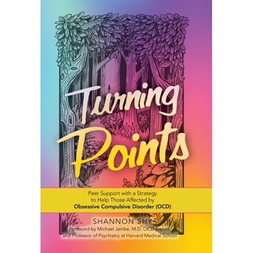 Turning Points: Peer Support with a Strategy to Help Those Affected by Obsessive Compulsive Disorder (Ocd)