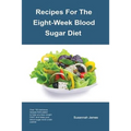 Recipes For The Eight-Week Blood Sugar Diet
