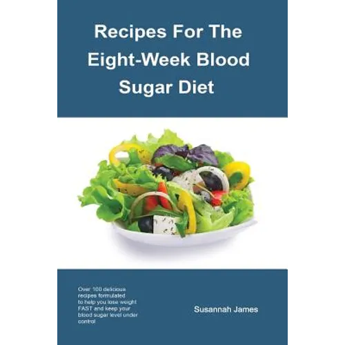 Recipes For The Eight-Week Blood Sugar Diet