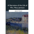 A Narrative of the Life of Mrs. Mary Jemison