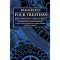 Four Treatises of Theophrastus Von Hohenheim Called Paracelsus