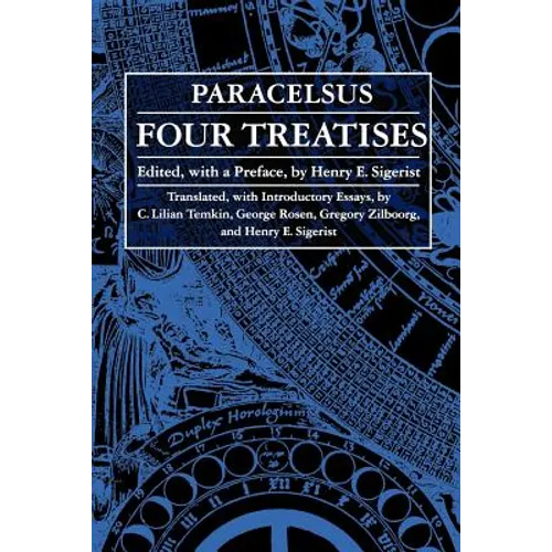 Four Treatises of Theophrastus Von Hohenheim Called Paracelsus