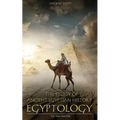 Ancient Egypt: Egyptology - The Study of Ancient Egyptian History