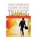 The Complete Guide to Day Trading: A Practical Manual From a Professional Day Trading Coach