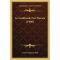 A Cookbook For Nurses (1906)