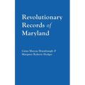 Revolutionary Records of Maryland