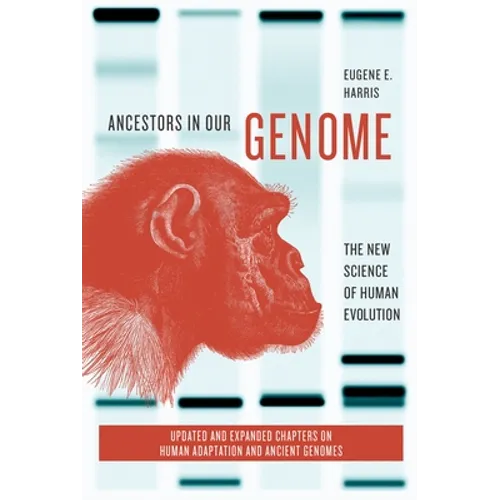 Ancestors in Our Genome: The New Science of Human Evolution