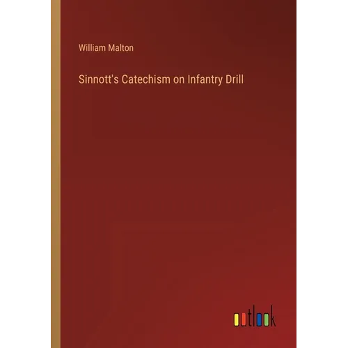 Sinnott's Catechism on Infantry Drill