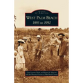 West Palm Beach: 1893 to 1950