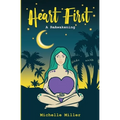 Heart First Book #2 A ReAwakening