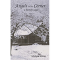 Angels in the Corner: A Family Saga