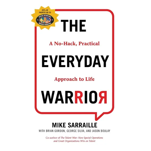 The Everyday Warrior: A No-Hack, Practical Approach to Life