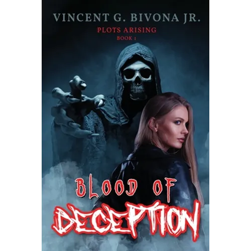 Blood of Deception: Plots Arising - Book 1