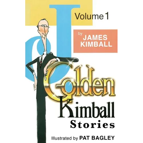 J. Golden Kimball Stories Volume 1