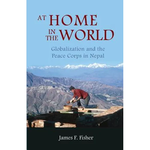 At Home in the World: Globalization and the Peace Corps in Nepal