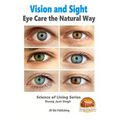 Vision and Sight - Eye Care the Natural Way