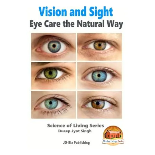Vision and Sight - Eye Care the Natural Way