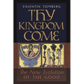 Thy Kingdom Come: The New Evolution of the Good