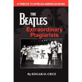 The Beatles Extraordinary Plagiarists