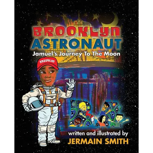Brooklyn Astronaut: Jamuel's Journey To The Moon