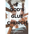 God's Gorilla Glue for the Church