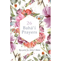 26 Bahá'í Prayers by Abdu'l-Baha (Illustrated Bahai Prayer Book)
