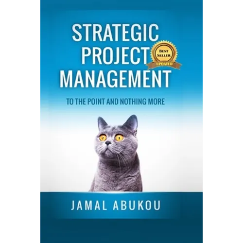 Strategic Project Management: To The Point And Nothing More