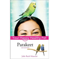 Parakeet: Your Happy Healthy Pet