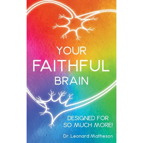 Your Faithful Brain: Designed for so Much More!