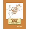 Active Learning Across the Curriculum: Teaching the Way They Learn!