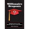 Millionaire Dropouts
