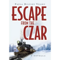 Escape from the Czar: A Novella