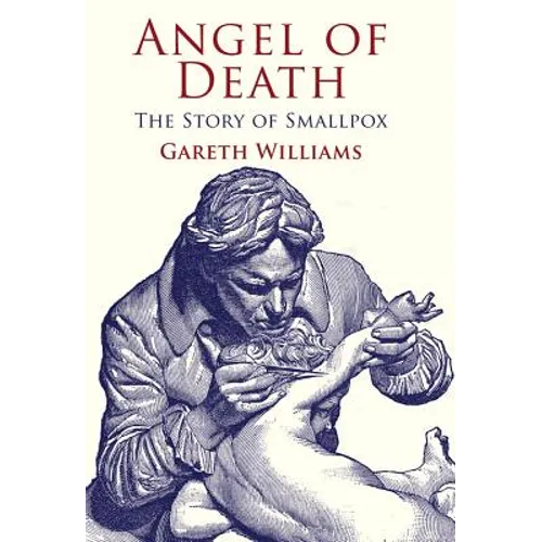 Angel of Death: The Story of Smallpox