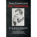 The Complete Dr. Thorndyke - Volume IX: The Stoneware Monkey Mr. Polton Explains and The Jacob Street Mystery