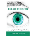Eye of the Seer: Awakening the Seer Ministry Within You