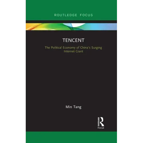 Tencent: The Political Economy of China's Surging Internet Giant