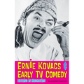 Ernie Kovacs & Early TV Comedy: Nothing in Moderation