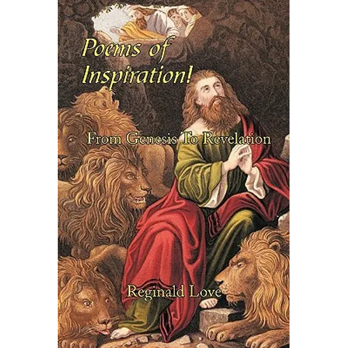 Poems of Inspiration! from Genesis to Revelation