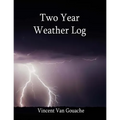 Two Year Weather Log: 6 X 9 Soft Cover
