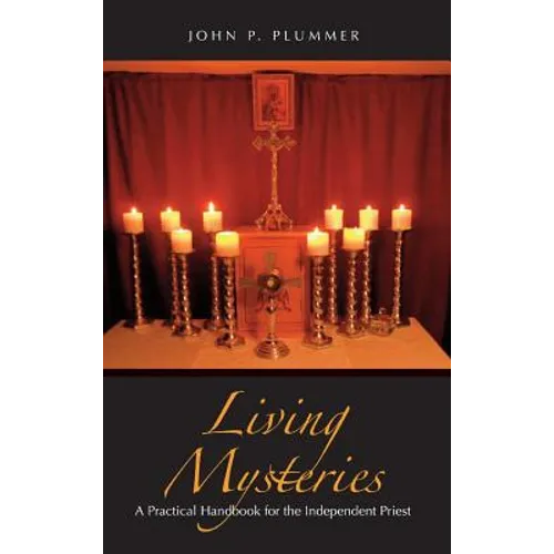 Living Mysteries: A Practical Handbook for the Independent Priest