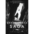 The Snyderverse Saga: The Culture-Shattering Phenomena Behind Zack Snyder's DC Film Universe
