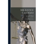 Mr. Justice Cardozo: a Liberal Mind in Action - Hardcover
