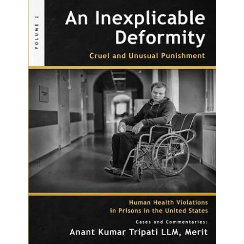 An Inexplicable Deformity: Cruel and Unusual Punishment - Paperback