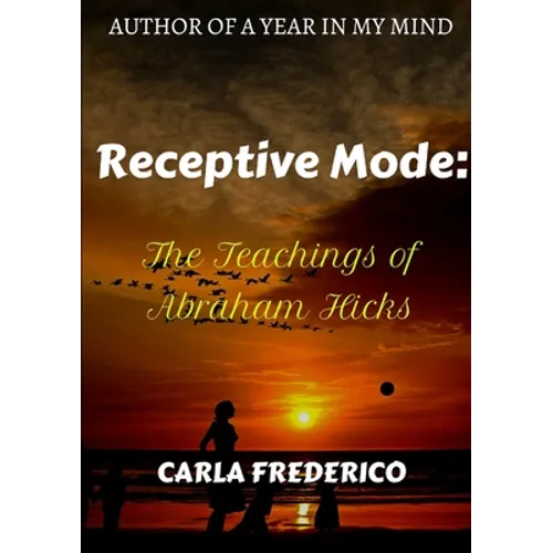 Receptive Mode: The Teachings of Abraham Hicks