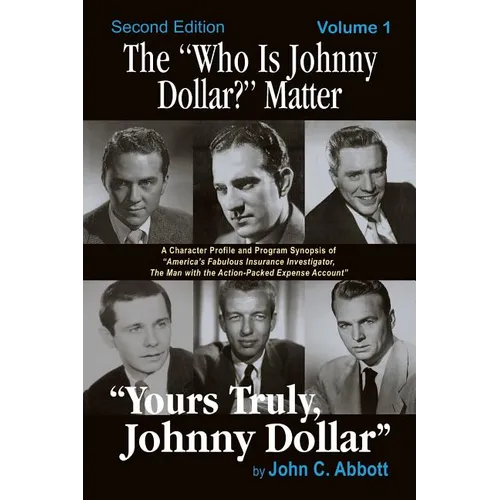The "Who Is Johnny Dollar?" Matter Volume 1 (2nd Edition)