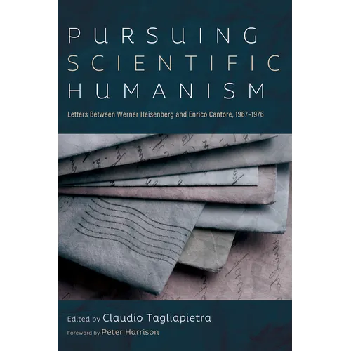 Pursuing Scientific Humanism: Letters Between Werner Heisenberg and Enrico Cantore, 1967-1976