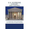 U.S. Supreme Court Decisions: 51 Landmark Cases Summarized and Explained in Simple English