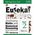 Eureka! Challenging Maths and Numerical Reasoning Exam Questions for 11+ Book 2: 30 modern-style, multi-part Eleven Plus questions with full step-by-s