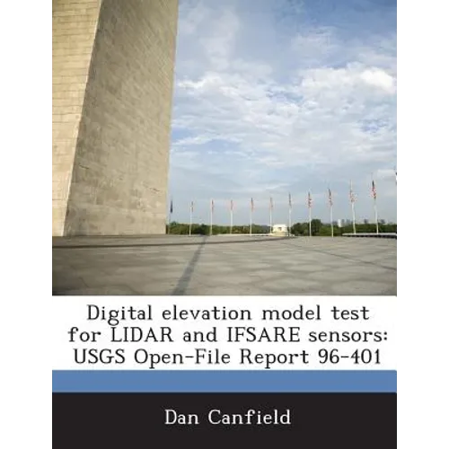 Digital Elevation Model Test for Lidar and Ifsare Sensors: Usgs Open-File Report 96-401
