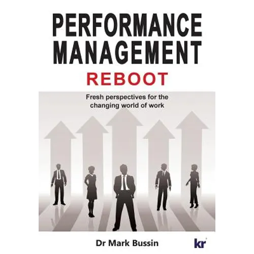 Performance Management Reboot: Fresh perspectives for the changing world of work